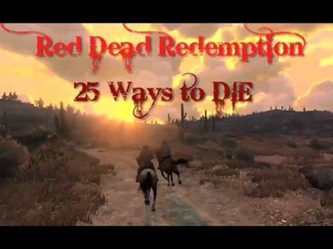 25 Ways to Die -- Red Dead Redemption by TEAMHEADKICK (RDR Machinima)