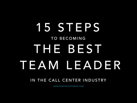 15 Steps To Becoming The Best Team Leader in the Call Center Industry