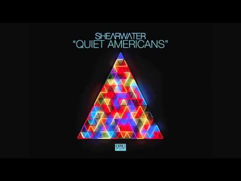 Shearwater - Quiet Americans