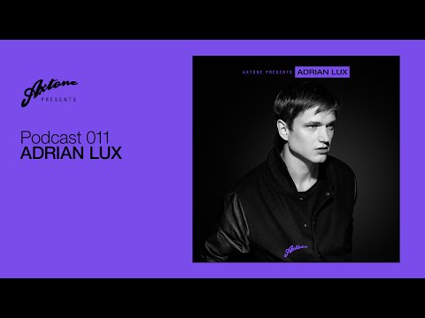 Axtone Presents: Adrian Lux