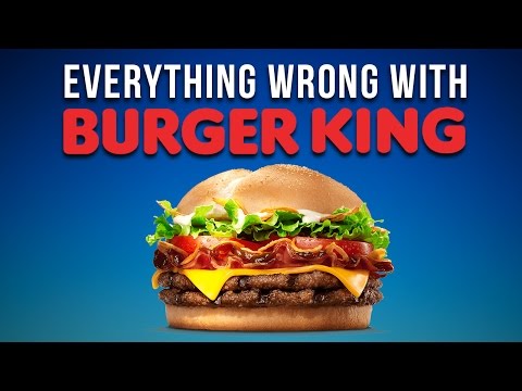 Everything Wrong With Burger King