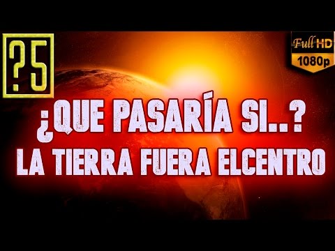 ¿Que pasaría si la Tierra fuera el Centro del Sistema Solar o del Universo?