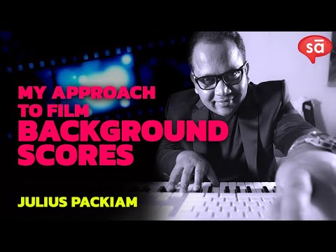 How I approach a background score: Julius Packiam