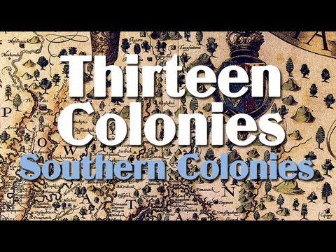 Thirteen Colonies: the Southern Colonies