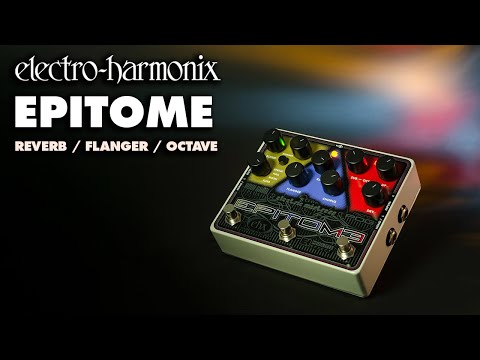 Electro-Harmonix Epitome Pedal Demo