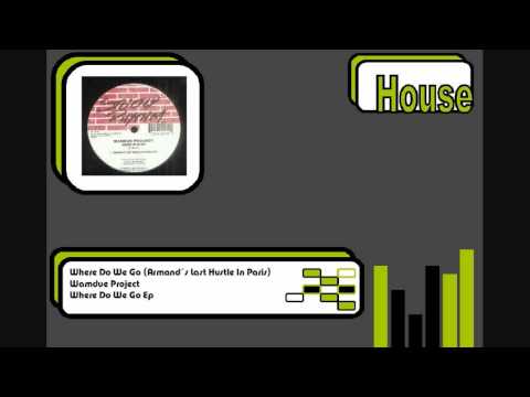 Wamdue Project - Where Do We Go (Armand´s Last Hustle In Paris)