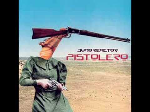 Juno Reactor - Pistolero