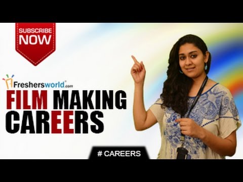 CAREERS IN FILM MAKING–Film Maker,Mass Media,Dramatics, Film industry, Remuneration