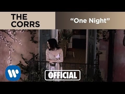 The Corrs - One Night (Official Music Video)