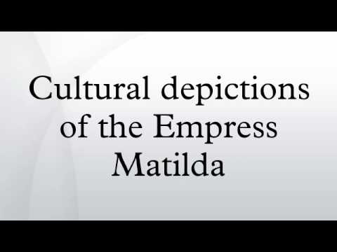 Cultural depictions of the Empress Matilda