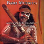 Bama Muralug: Aboriginal And Torres Strait Traditional Songs - David Hudson