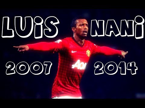 Luis Nani 2007 - 2014 Skills & Goals HD