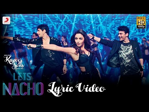 Let’s Nacho Lyric Video - Kapoor & Sons| Sidharth| Alia| Badshah| Benny Dayal| Nucleya