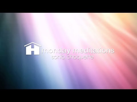 Receiving Divine Guidance Mediation with Sonia Choquette ~ Monday Meditations