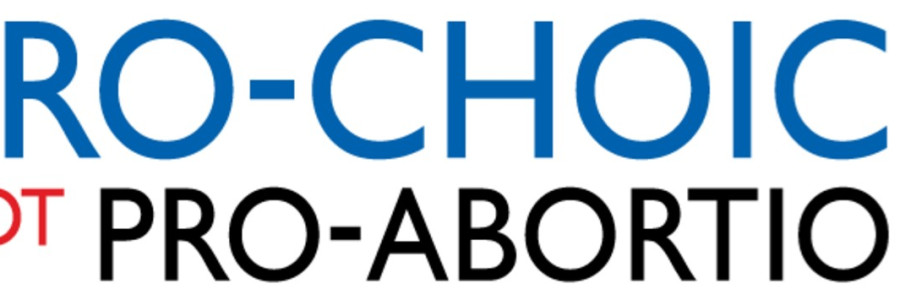 Pro-choice not pro-abortion