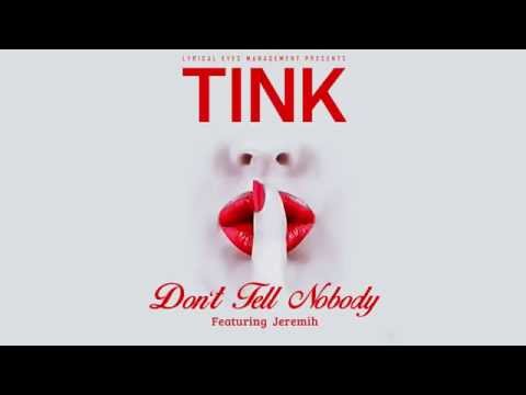 Tink - "Don't Tell Nobody" Featuring Jeremih