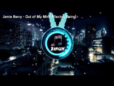 Jamie Berry - Out of My Mind [Electro Swing]