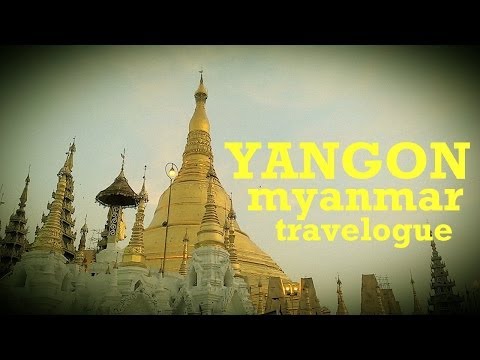 Yangon, Myanmar Travel 2014 - The Best Travel Documentary.