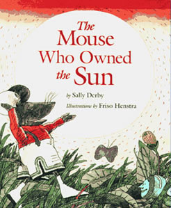 The Mouse Who Owned the Sun, door Friso Henstra