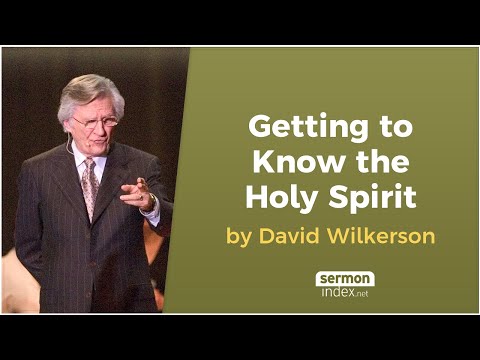 Getting to Know the Holy Spirit by David Wilkerson