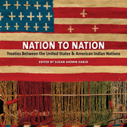 Nation to Nation: Treaties Between the United States and American Indian Nations