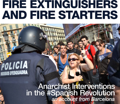 Fire Extinguishers and Fire Starters: Anarchist Interventions in the #Spanish Revolution, an account from Barcelona