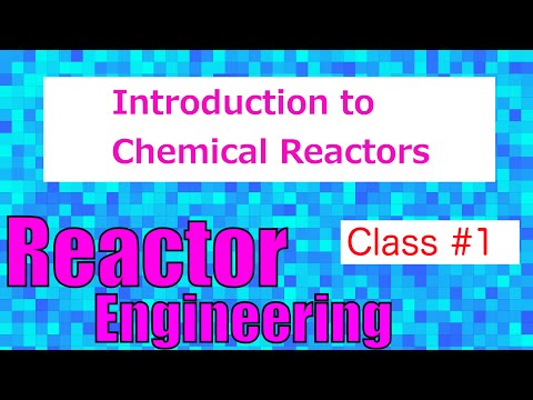 Introduction to Reactors in the Chemical Industry // Reactor Engineer Class1