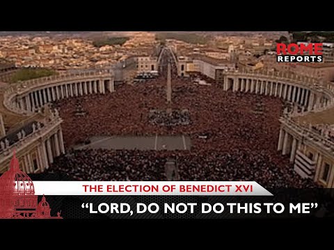 The election of Benedict XVI: “Lord, do not do this to me”