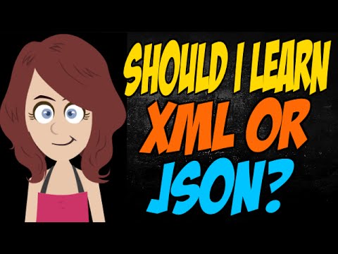 Should I Learn XML or JSON?