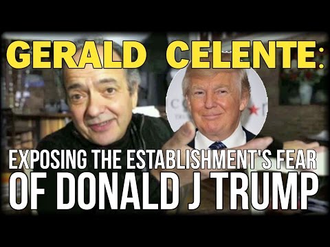 GERALD CELENTE REVEALS WHY THE ESTABLISHMENT FEARS DONALD TRUMP HIS ANSWER MAY SHOCK YOU