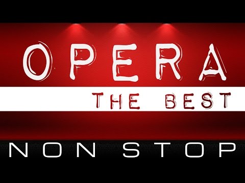 6 Hours NON STOP with the best OPERA masterpieces /// The Best Of Opera