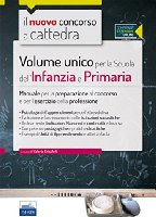 Il nuovo concorso a cattedra. Volume unico per la scuola dell'infanzia e primaria. Manuale per la preparazione al concorso... Con aggiornamento online