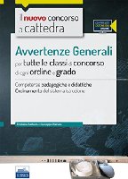 Il nuovo concorso a cattedra. Avvertenze generali per tutte le classi di concorso di ogni ordine e grado. Competenze pedagogiche e didattiche... Con espansione online