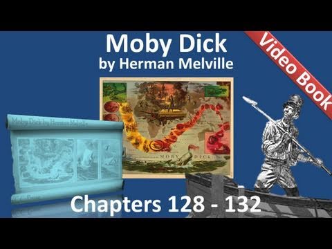 Chapter 128-132 - Moby Dick by Herman Melville