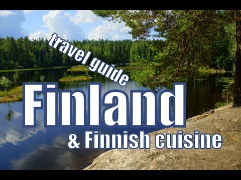 Finland Travel Guide and Finnish Cuisine Tour