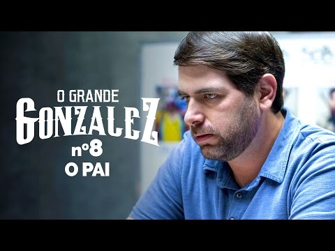 O GRANDE GONZALEZ - EP08: O PAI