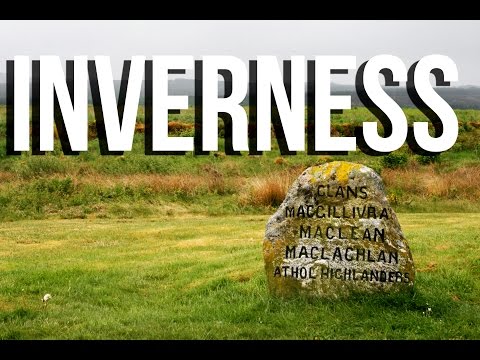 Visit Inverness Scotland UK Tourism | Loch Ness Scotland/Culloden Battlefield | Travel Guide Video