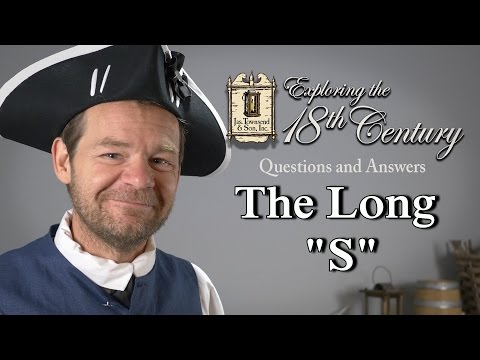 The Long "S" Exploring The 18th Century Episode 7