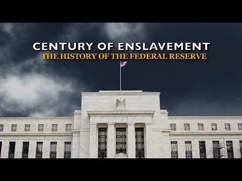 Century of Enslavement: The History of The Federal Reserve