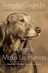 Animals Make Us Human by Temple Grandin