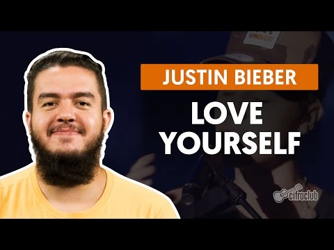 Love Yourself - Justin Bieber (aula de violão completa)