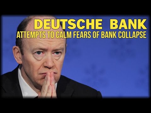 DEUTSCHE BANK ATTEMPTS TO CALM FEARS OF BANK COLLAPSE