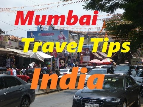 Mumbai India Travel Tips (Bombay)