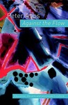 Against the Flow by Peter Abbs