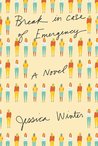 Break in Case of Emergency by Jessica   Winter