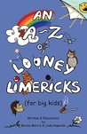 An A-Z of Looney Limericks by Bernie Morris