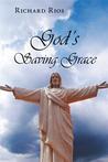 God's Saving Grace by Richard Rios