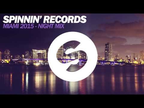 Spinnin' Records Miami 2015 - Night Mix