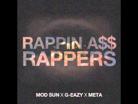 G-Eazy x MOD SUN x Meta - Rappin A$$ Rappers