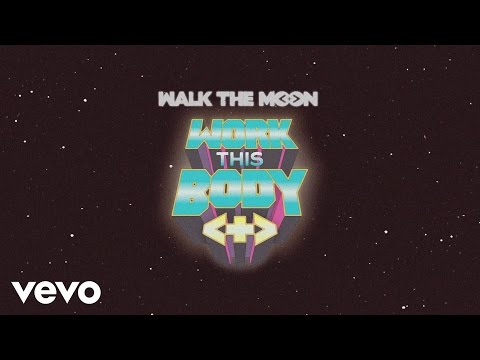 WALK THE MOON - Work This Body